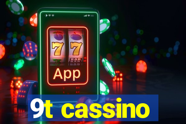 9t cassino